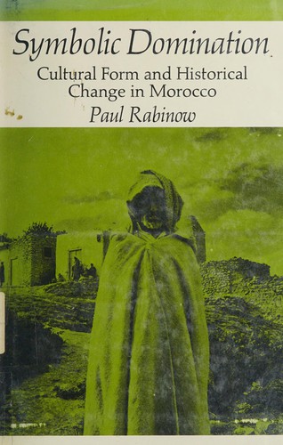 Symbolic domination : cultural form and historical change in Morocco /
