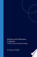 Judiciary and Arbitration in Bahrain : A Historical and Analytical Study /