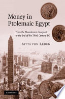Money in Ptolemaic Egypt : from the Macedonian Conquest to the end of the third century BC /