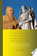 'Justification by grace alone' facing Confucian self-cultivation : the Christian doctrine of justification contextualized to new Confucianism /