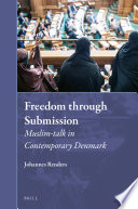 Freedom through Submission: Muslim-talk in Contemporary Denmark /