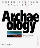 Archaeology : theories, methods and practice /