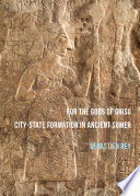 For the gods of Girsu : city-state formation in ancient Sumer /