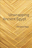 Unwrapping ancient Egypt /