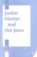 Justin Martyr and the Jews /