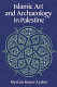 Islamic art and archaeology in Palestine /
