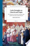 Carlo Passaglia on Church and Virgin : New Perspectives in Systematic Theology in Light of Nineteenth Century Catholic Renewal /