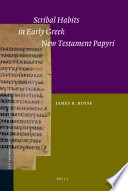 Scribal habits in early Greek New Testament papyri  /