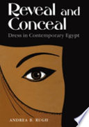 Reveal and conceal : dress in contemporary Egypt /