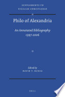 Philo of Alexandria : an annotated bibliography 1997-2006 with addenda for 1987-1996 /