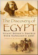 The discovery of Egypt : Vivant Denon's travels with Napoleon's army /