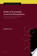 Bodies of knowledge in ancient Mesopotamia : the diviners of late Bronze Age Emar and their table collection /