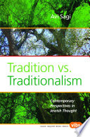 Tradition vs. traditionalism : contemporary perspectives in Jewish thought.
