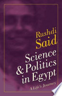 Science and politics in Egypt : a life's journey /