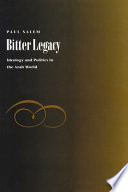 Bitter legacy : ideology and politics in the Arab world /