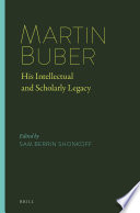Martin Buber, His Intellectual and Scholarly Legacy.
