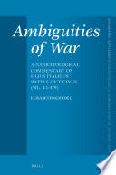 Ambiguities of War: A Narratological Commentary on Silius Italicus' Battle of Ticinus (Sil. 4.1-479) /