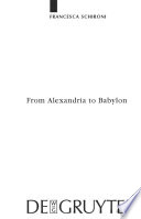 From Alexandria to Babylon : Near Eastern languages and Hellenistic erudition in the Oxyrhynchus glossary (P. Oxy. 1802 + 4812) /