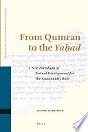 From Qumran to the Yaḥad  : a new paradigm of textual development for The community rule /