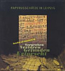 Vergraben, Verloren, Gefunden, Erforscht : Papyrusschätze in Leipzig : Katalog zur Ausstellung Universitätsbibliothek Leipzig, 18. Juni bis 26. September 2010 /
