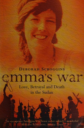 Emma's war : love, betrayal and death in the Sudan /