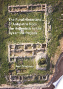 The rural landscape of Antipatris' Hinterland from the Hellenistic to the Byzantine periods /