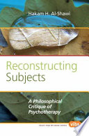 Reconstructing subjects : a philosophical critique of psychotherapy /