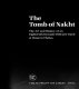 The tomb of Nakht : the art and history of an eighteenth dynastie official's tomb at Western Thebes /