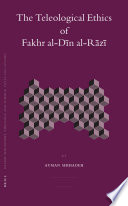 The Teleological Ethics of Fakhr al-Dīn al-Rāzī /