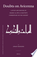 Doubts on Avicenna : a study and edition of Sharaf al-Din al-Mas'udi's commentary on the Isharat /