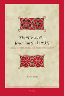 The "Exodus" in Jerusalem (Luke 9:31) : A Lukan Form of Israel's Restoration Hope /