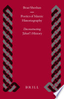 Poetics of Islamic Historiography : Deconstructing Ṭabarī's History /