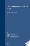 Two studies in Attic particle usage : Lysias and Plato /