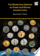 The mysterious spheres on Greek and Roman ancient coins /