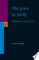 The Jews in Sicily, Volume 6 (1458-1477) /