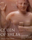 Queen of Sheba : treasures from ancient Yemen /
