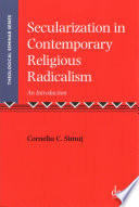 Secularization in contemporary religious radicalism : an introduction /