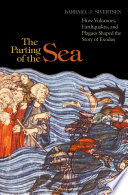 The parting of the sea : how volcanoes, earthquakes, and plagues shaped the story of Exodus /