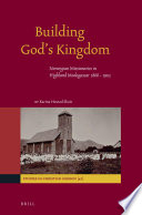 Building God's kingdom : Norwegian missionaries in highland Madagascar, 1866-1903 /