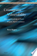 Courageous vulnerability : ethics and knowledge in Proust, Bergson, Marcel, and James /