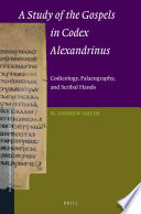 A study of the Gospels in Codex Alexandrinus : codicology, palaeography, and scribal hands /