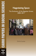 Negotiating space : the evolution of the Egyptian street, 2000-2011 /