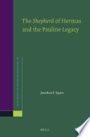The Shepherd of Hermas and the Pauline legacy /