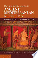 The Cambridge companion to ancient Mediterranean religions /