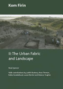 Kom Firin II : the urban fabric and landscape /
