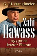 Zahi Hawass : Ägyptens letzter Pharao /