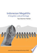 Indonesian megaliths : a forgotten cultural heritage /