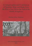 A categorisation and examination of Egyptian ships and boats from the rise of Old to the end of the Middle Kingdoms /