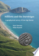 Hillforts and the durotriges : a geophysical survey of Iron Age Dorset /