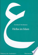 Hellas im Islam : interdisziplinare Studien zur Ikonographie, Wissenschaft und Religionsgeschichte /
